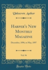 Image for Harper&#39;s New Monthly Magazine, Vol. 94: December, 1896, to May, 1897 (Classic Reprint)