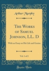 Image for The Works of Samuel Johnson, LL. D, Vol. 1 of 2: With an Essay on His Life and Genius (Classic Reprint)