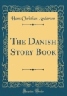 Image for The Danish Story Book (Classic Reprint)