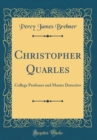 Image for Christopher Quarles: College Professor and Master Detective (Classic Reprint)