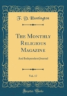 Image for The Monthly Religious Magazine, Vol. 17: And Independent Journal (Classic Reprint)