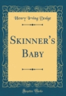 Image for Skinner&#39;s Baby (Classic Reprint)