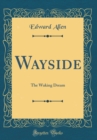 Image for Wayside: The Waking Dream (Classic Reprint)