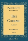 Image for The Corradi, Vol. 29: April, 1925 (Classic Reprint)