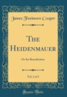 Image for The Heidenmauer, Vol. 2 of 3: Or the Benedictines (Classic Reprint)