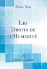 Image for Les Droits de l&#39;Humanite (Classic Reprint)