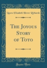 Image for The Joyous Story of Toto (Classic Reprint)