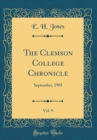 Image for The Clemson College Chronicle, Vol. 9: September, 1905 (Classic Reprint)