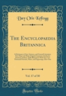 Image for The Encyclopaedia Britannica, Vol. 17 of 30: A Dictionary of Arts, Sciences, and General Literature; New Maps and Many Original American Articles by Eminent Authors, Fully Illustrated, With Over Ten T