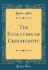 Image for The Evolution of Christianity (Classic Reprint)