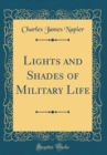 Image for Lights and Shades of Military Life (Classic Reprint)
