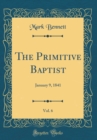 Image for The Primitive Baptist, Vol. 6: January 9, 1841 (Classic Reprint)
