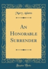 Image for An Honorable Surrender (Classic Reprint)