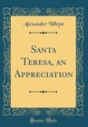 Image for Santa Teresa, an Appreciation (Classic Reprint)