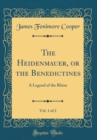 Image for The Heidenmauer, or the Benedictines, Vol. 1 of 2: A Legend of the Rhine (Classic Reprint)