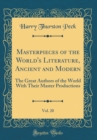 Image for Masterpieces of the World&#39;s Literature, Ancient and Modern, Vol. 20: The Great Authors of the World With Their Master Productions (Classic Reprint)