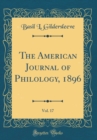 Image for The American Journal of Philology, 1896, Vol. 17 (Classic Reprint)