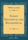 Image for Essays Historical and Biographical (Classic Reprint)