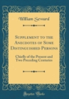 Image for Supplement to the Anecdotes of Some Distinguished Persons: Chiefly of the Present and Two Preceding Centuries (Classic Reprint)