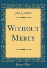 Image for Without Mercy (Classic Reprint)