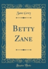 Image for Betty Zane (Classic Reprint)