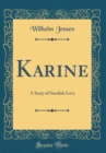Image for Karine: A Story of Swedish Love (Classic Reprint)