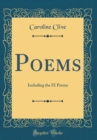 Image for Poems: Including the IX Poems (Classic Reprint)