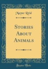 Image for Stories About Animals (Classic Reprint)