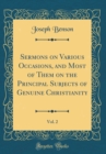 Image for Sermons on Various Occasions, and Most of Them on the Principal Subjects of Genuine Christianity, Vol. 2 (Classic Reprint)