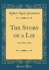Image for The Story of a Lie: And Other Tales (Classic Reprint)