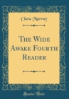 Image for The Wide Awake Fourth Reader (Classic Reprint)