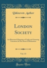 Image for London Society, Vol. 33: An Illustrated Magazine of Light and Amusing Literature for the Hours of Relaxation (Classic Reprint)