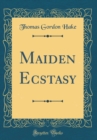 Image for Maiden Ecstasy (Classic Reprint)