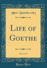 Image for Life of Goethe, Vol. 1 of 3 (Classic Reprint)