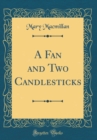 Image for A Fan and Two Candlesticks (Classic Reprint)