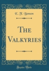 Image for The Valkyries (Classic Reprint)