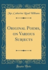 Image for Original Poems, on Various Subjects (Classic Reprint)