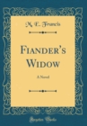 Image for Fiander&#39;s Widow: A Novel (Classic Reprint)