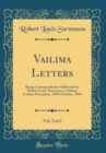 Image for Vailima Letters, Vol. 2 of 2: Being Correspondence Addressed by Robert Louis Stevenson to Sidney Colvin, November, 1890-October, 1894 (Classic Reprint)