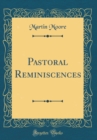 Image for Pastoral Reminiscences (Classic Reprint)