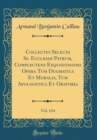 Image for Collectio Selecta Ss. Ecclesiæ Patrum, Complectens Exquisitissima Opera Tum Dugmatica Et Moralia, Tum Apologetica Et Oratoria, Vol. 114 (Classic Reprint)