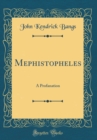 Image for Mephistopheles: A Profanation (Classic Reprint)