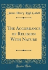 Image for The Accordance of Religion With Nature (Classic Reprint)