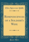 Image for Reminiscences of a Soldier&#39;s Wife (Classic Reprint)