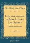 Image for Life and Journal of Mrs. Hester Ann Rogers: Condensed and Combined (Classic Reprint)
