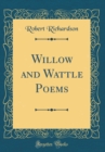 Image for Willow and Wattle Poems (Classic Reprint)