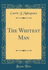 Image for The Whitest Man (Classic Reprint)
