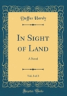 Image for In Sight of Land, Vol. 3 of 3: A Novel (Classic Reprint)
