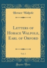 Image for Letters of Horace Walpole, Earl of Orford, Vol. 2 (Classic Reprint)