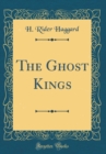 Image for The Ghost Kings (Classic Reprint)